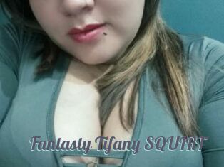 Fantasty_Tifany_SQUIRT