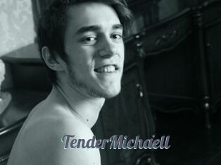 TenderMichaell